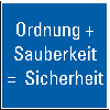 Hinweisschild Ordnung und Sauberkeit - Sicherheit, Folie, selbstklebend, 250x250mm