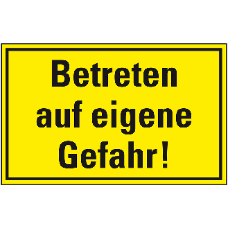 Zufahrts- und Zutrittsschild Betreten auf eigene Gefahr!, Folie, 300x200mm-Beschreibung lesen