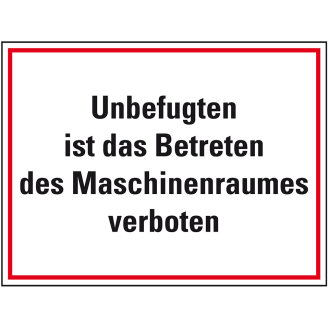 Maschinenhinweisschild Unbefugten ist das Betreten des Maschinenenraumes verboten, Kunststoff, 400x300mm-Beschreibung lesen