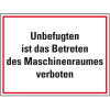 Maschinenhinweisschild Unbefugten ist das Betreten des Maschinenenraumes verboten, Kunststoff, 400x300mm Maschinenhinweisschild Unbefugten ist das Betreten des Maschinenenraumes verboten, Kunststoff, 400x300mm
