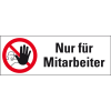 Verbots-Kombischild Nur für Mitarbeiter, Folie, selbstklebend, 210x74mm, ASR A1.3, DIN 4844-2/D-P006 Verbots-Kombischild Nur für Mitarbeiter, Folie, selbstklebend, 210x74mm, ASR A1.3, DIN 4844-2/D-P006