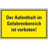Hinweisschild Der Aufenthalt im Gefahrenbereich ist..., Kunststoff, 300x200mm Hinweisschild Der Aufenthalt im Gefahrenbereich ist..., Kunststoff, 300x200mm