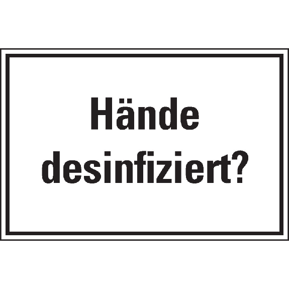 Hinweisschild Hände desinfiziert?, Folie, selbstklebend, 150x100mm Hinweisschild Hände desinfiziert?, Folie, selbstklebend, 150x100mm-Beschreibung lesen