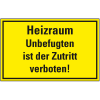 Hinweisschild Heizraum, Unbefugten ist der Zutritt verboten!, Folie, 300x200mm Hinweisschild Heizraum, Unbefugten ist der Zutritt verboten!, Folie, 300x200mm