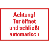 Hinweisschild Achtung! Tor öffnet und schließt automatisch,Folie,100x150mm