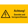Warn-Kombischild Achtung! Geerdet und kurzgeschlossen, Resopal, 200x120mm