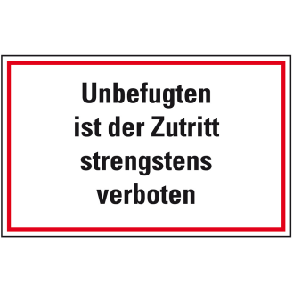 Hinweisschild Unbefugten ist der Zutritt strengstens..., Kunststoff, 300x200mm-Beschreibung lesen