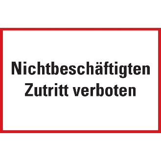 Hinweisschild Nichtbeschäftigten Zutritt verboten, Kunststoff, 200x300mm-Beschreibung lesen