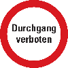 Verbotsschild Durchgang verboten, praxisbewährt, Folie selbstklebend, Ø 200mm Verbotsschild Durchgang verboten, praxisbewährt, Folie selbstklebend, Ø 200mm
