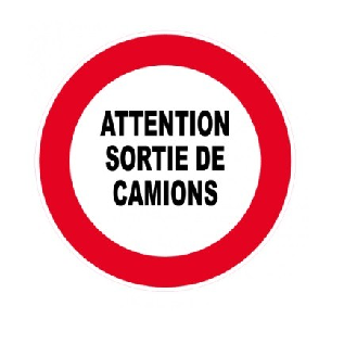 Disque de signalisation diamètre 300 "ATTION SORTIE DE CAMION"-Lire la description