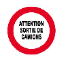 Disque de signalisation diamètre 300 "ATTION SORTIE DE CAMION"