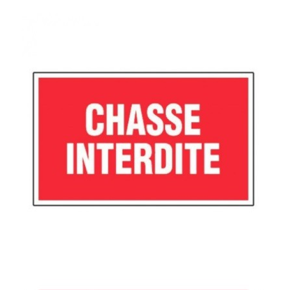 Plaque de signalisation de 330 x 200 m/m "CHASSE INTERDITE"-Lire la description