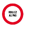 Disque de signalisation diamètre 300 "ROULEZ AU PAS"