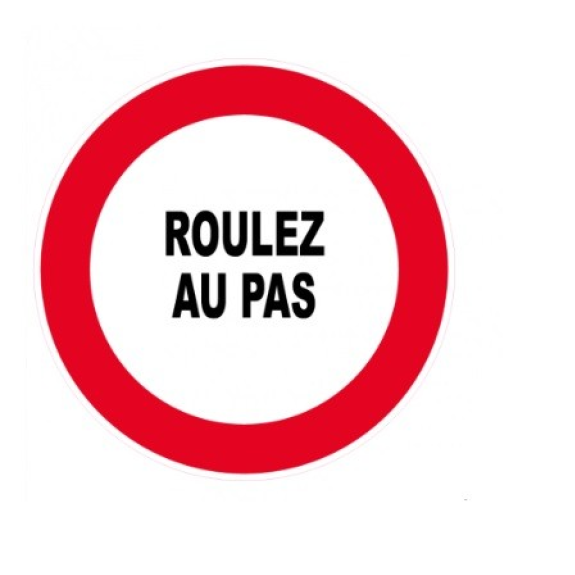 Disque de signalisation diamètre 300 "ROULEZ AU PAS" Disque de signalisation diamètre 300 "ROULEZ AU PAS"-Lire la description