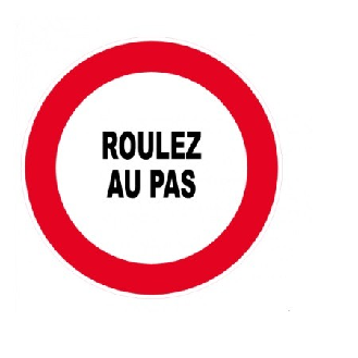 Disque de signalisation diamètre 300 "ROULEZ AU PAS"-Lire la description