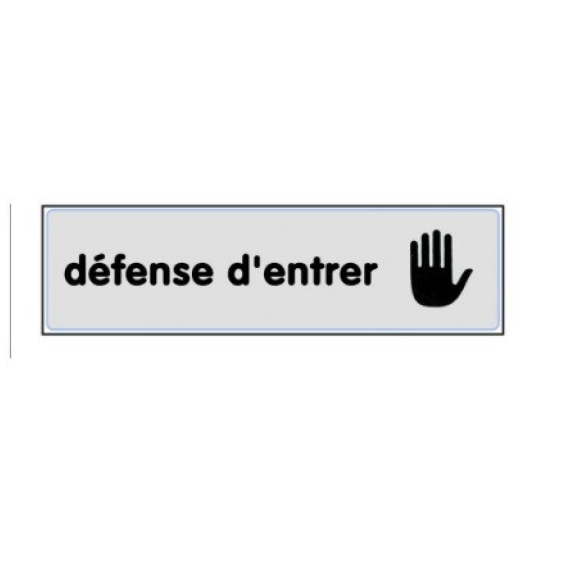 Plaque signalétique  plexi argent 170x45 "Défense d'entrer"-Lire la description