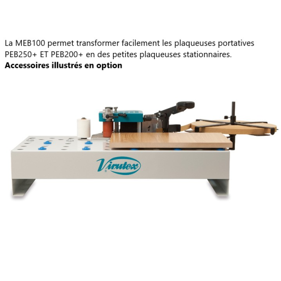 Table stationnaire MEB100 pour PEB250+ et PEB200+ Table stationnaire MEB100 pour PEB250+ et PEB200+-Lire la description
